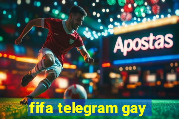 fifa telegram gay